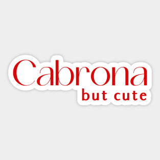 Cabrona but cute Sticker